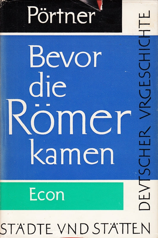 Bevor die Römer kamen - Städte und Stätten deutscher Urgeschichte