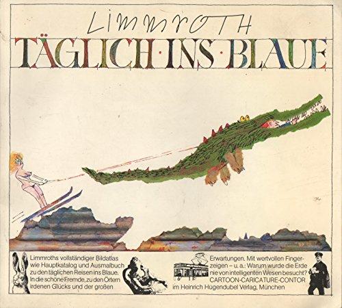 Cartoons  Collagen  Texte: Täglich ins Blaue oder Wieso-Weshalb-Wohin?