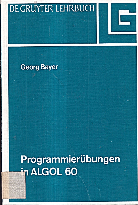 Programmierübungen in ALGOL 60 (De Gruyter Lehrbuch)