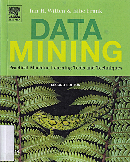 Data Mining: Practical Machine Learning Tools and Techniques  Second Edition (The Morgan Kaufmann Series in Data Management Systems)