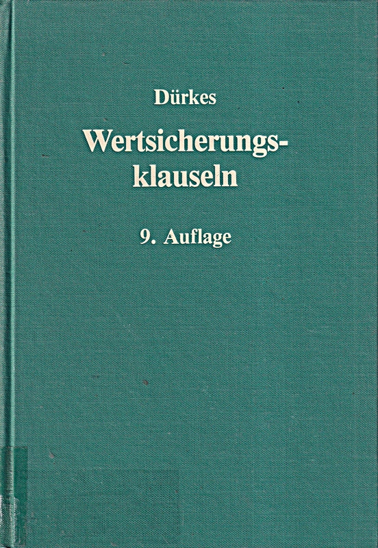 Wertsicherungsklauseln: Möglichkeiten einer Wertsicherung auf der Grundlage der Genehmigungsrichtlinien der Deutschen Bundesbank zu § 3 Satz 2 WährG ... des Bundesgerichtshofes - mit Beispielen