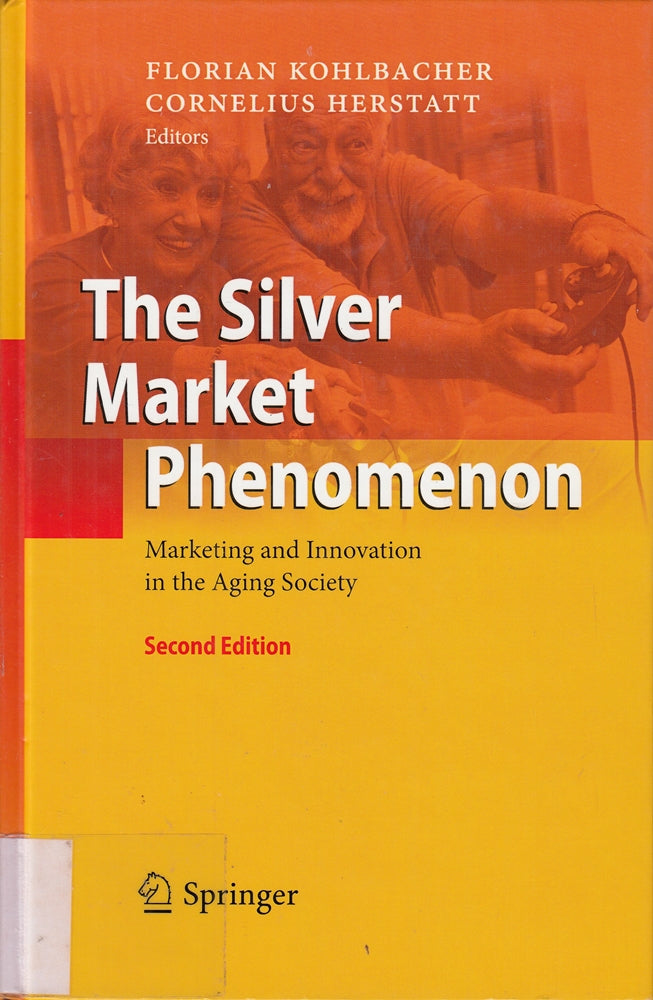 The Silver Market Phenomenon: Marketing and Innovation in the Aging Society