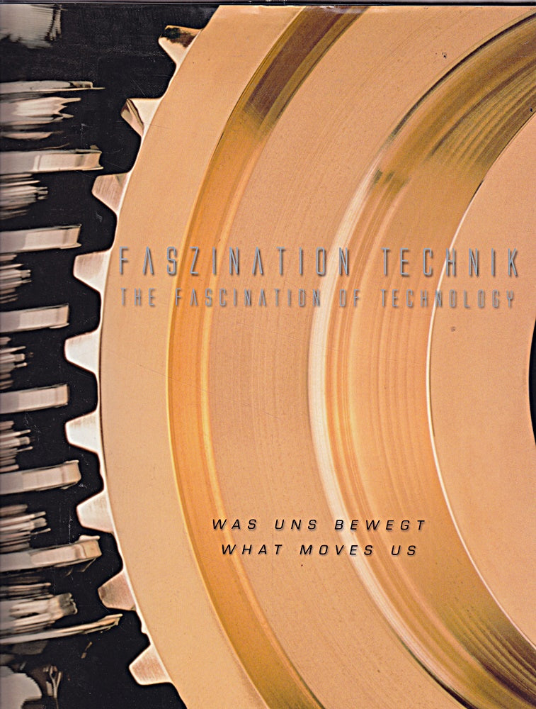 Faszination Technik: Was uns bewegt THE FASCINATION OF TECHNOLOGY: WHAT MOVES US