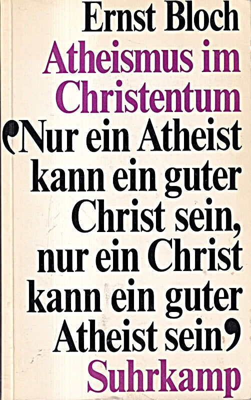 Atheismus im Christentum. Zur Religion des Exodus und des Rechts. [Von Ernst Bloch].