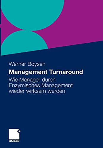 Management Turnaround: Wie Manager durch Enzymisches Management Wieder Wirksam Werden (German Edition)