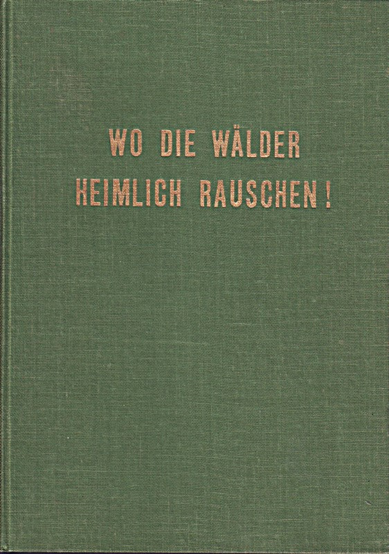 Wo die Wälder heimlich rauschen!