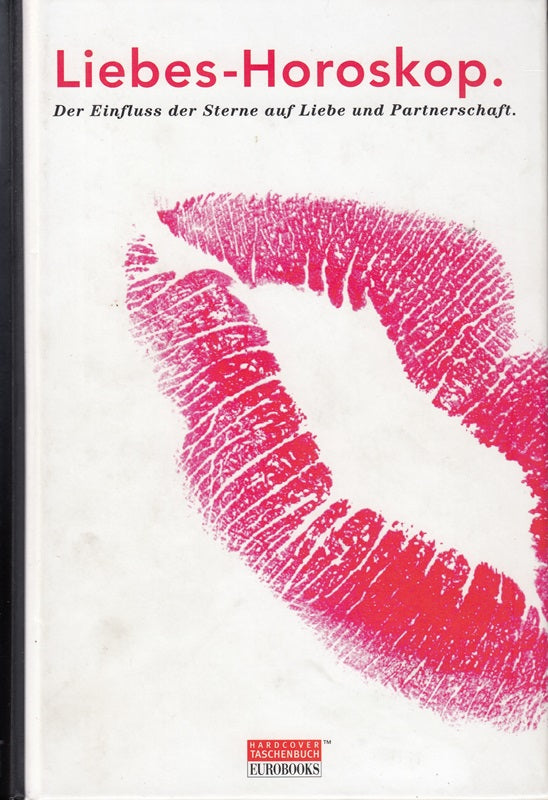 Liebes-Horoskop. Der Einfluss der Sterne auf Liebe und Partnerschaft.