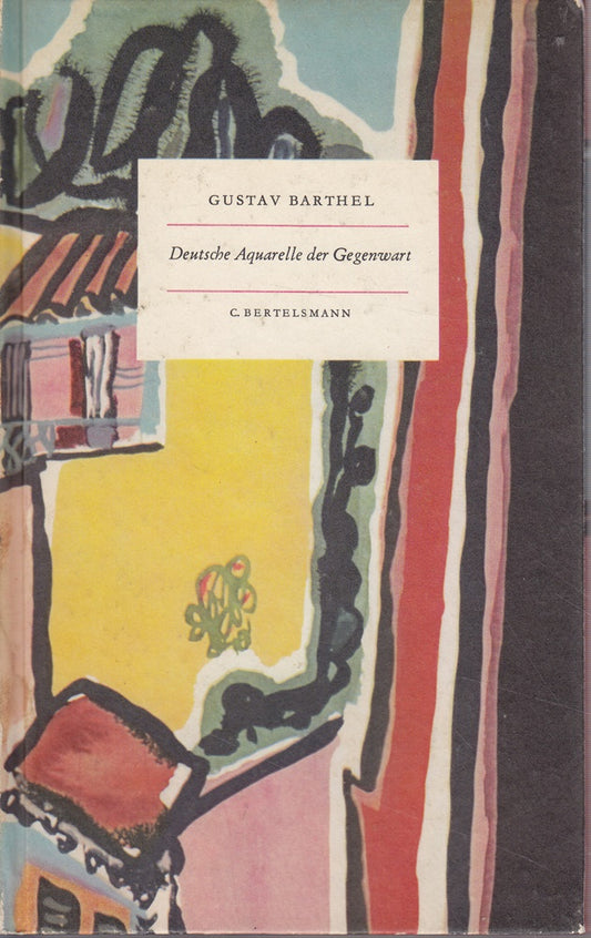 Deutsche Aquarelle der Gegenwart. Ausgewählt und eingeleitet von Gustav Barthel.