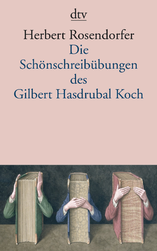 Die Schönschreibübungen des Gilbert Hasdrubal Koch (dtv Literatur)