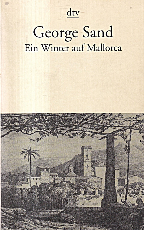 EIN WINTER AUF MALLORCA: Mit zahlreichen Illustrationen (dtv Literatur)