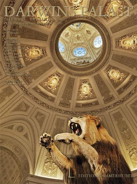 DARWINS PALAST: Katalog zur Ausstellung 'Darwins (r)evolution' im Naturhistorischen Museum Wien  2009/2010. Ausgezeichnet mit dem Golden Pixel Award 2010