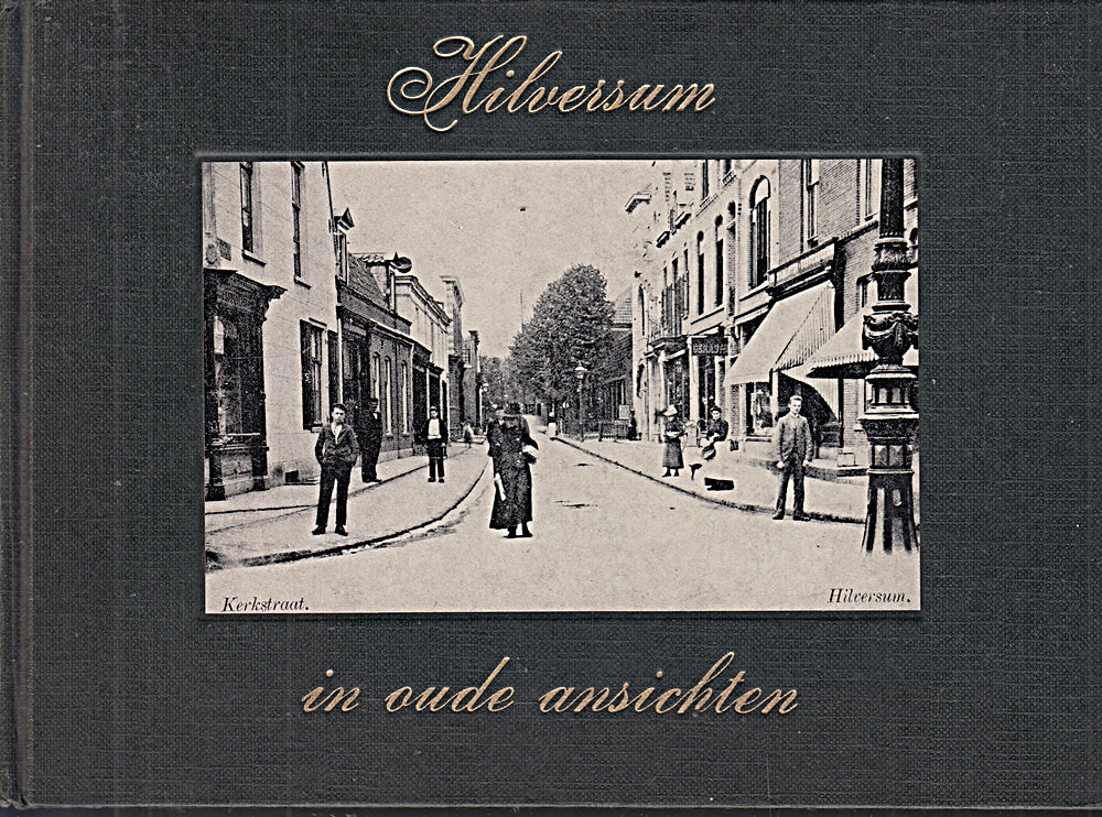 Hilversum in oude ansichten