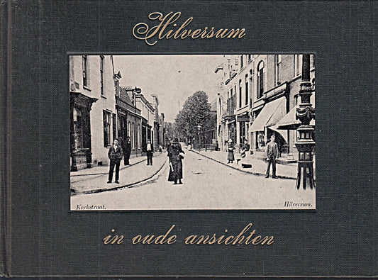 Hilversum in oude ansichten