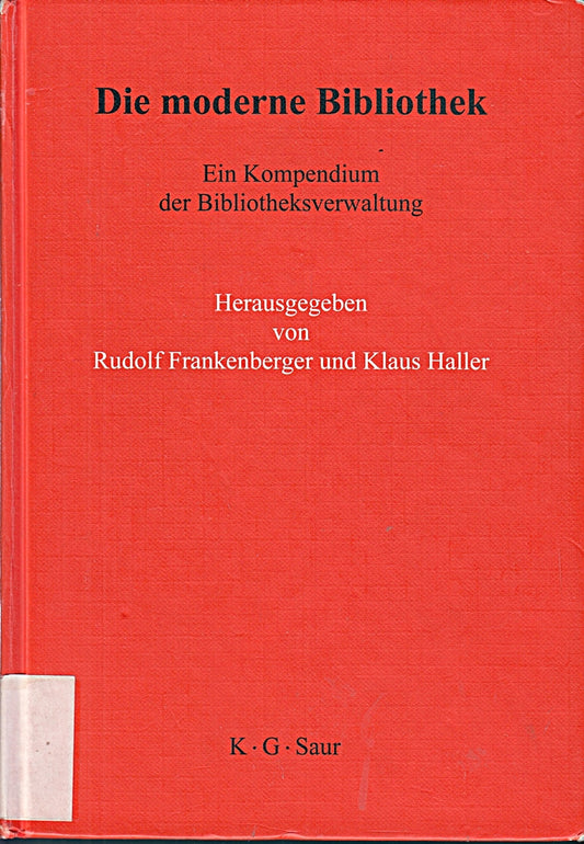 Die moderne Bibliothek: Ein Kompendium der Bibliotheksverwaltung