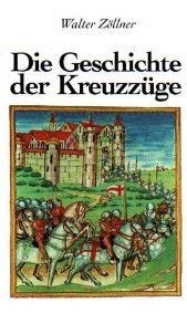 Geschichte der Kreuzzüge. M. 36 Abb. u. 2 Ktn. (Wiesbaden 1989). 244 S. Ill. Opbd.