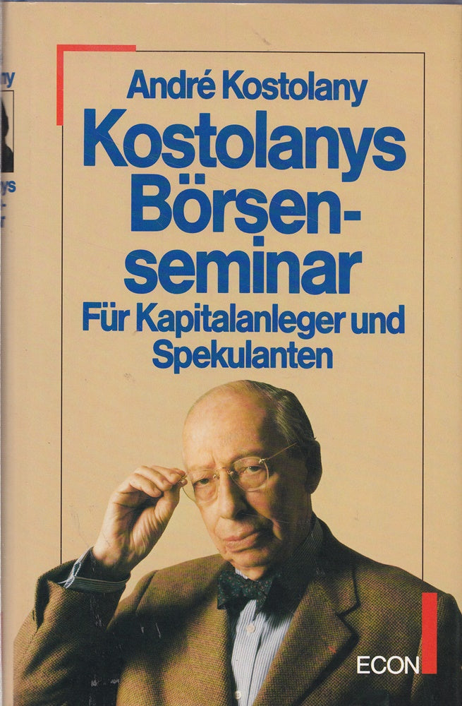 Kostolanys Börsenseminar: Für Kapitalanleger und Spekulanten