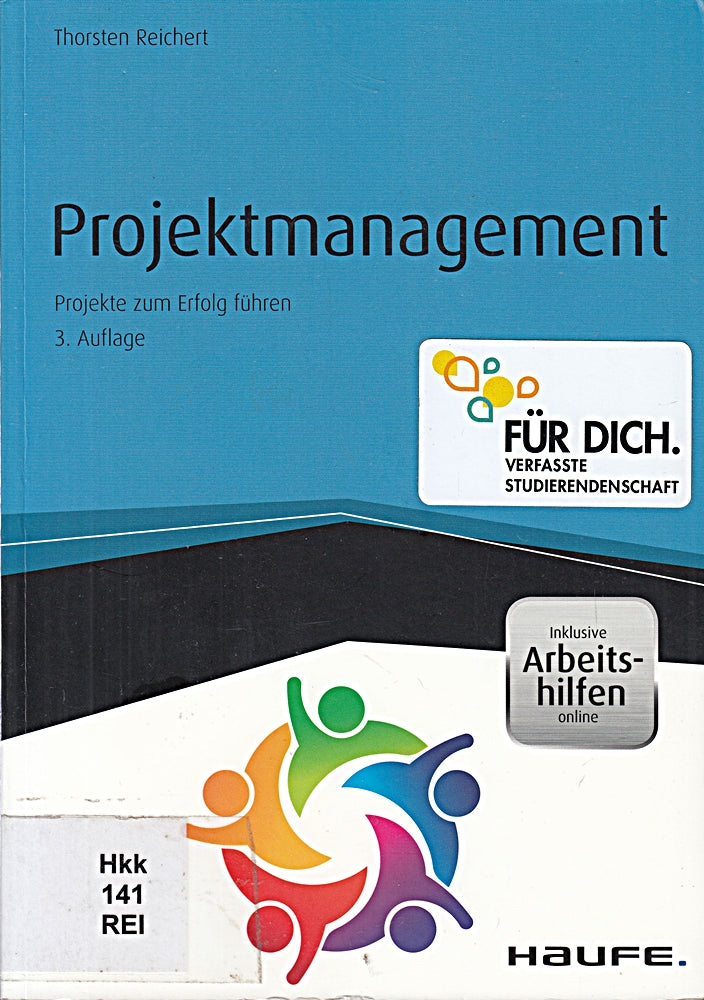 Projektmanagement - inkl. Arbeitshilfen online: Projekte zum Erfolg führen (Haufe Fachbuch)