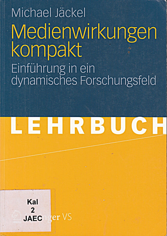 Medienwirkungen Kompakt: Einführung in ein Dynamisches Forschungsfeld (German Edition)