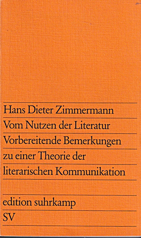 vom nutzen der literatur. vorbereitende bemerkungen zu einer theorie der literarischen kommunikation.