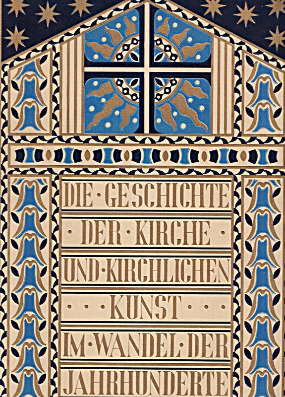 Die Geschichte der deutschen Kirche und kirchlichen Kunst im Wandel der Jahrhunderte