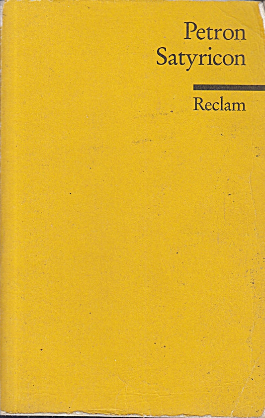 Satyricon: Ein römischer Schelmenroman (Reclams Universal-Bibliothek)