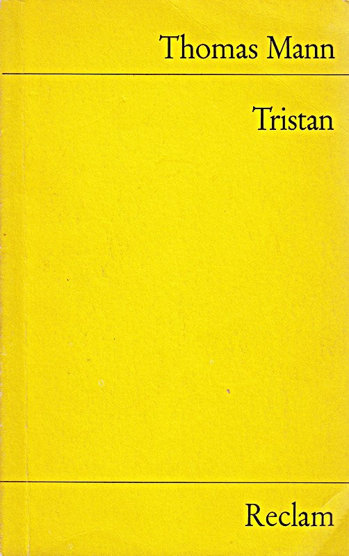 Tristan : Novelle. Mit einem Nachwort von Rudolf K. Goldschmit.