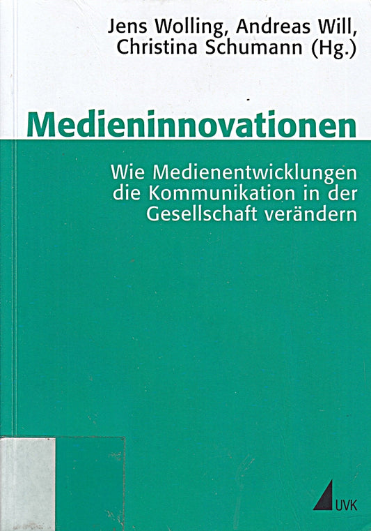 Medieninnovationen: Wie Medienentwicklungen die Kommunikation in der Gesellschaft verändern (Schriftenreihe der Deutschen Gesellschaft für Publizistik- und Kommunikationswissenschaft)