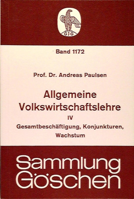 Allgemeine Volkswirtschaftslehre. IV. Gesamtbeschäftigung  Konjunkturen  Wachstum