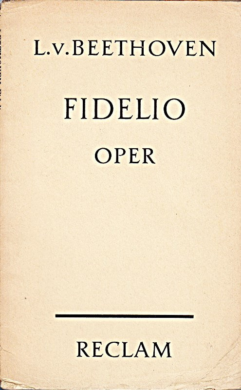 Fidelio : Oper in 2 Aufz. Vollständiges Buch. [Textbuch]