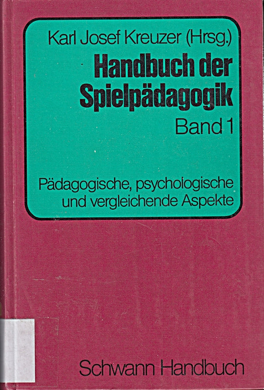 Handbuch der Spielpädagogik  Bd.1 pädagogische  psychologische und vergleichende Aspekte