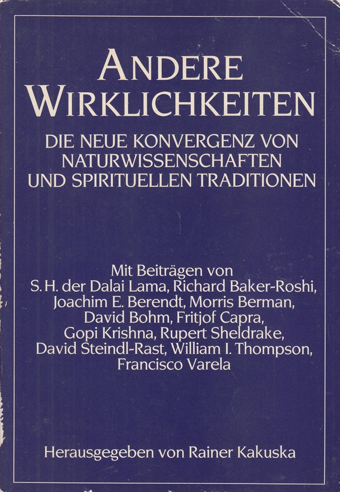Andere Wirklichkeiten [sm1s] : d. neue Konvergenz von Naturwissenschaften u. spirituellen Traditionen