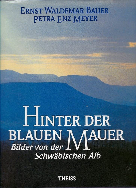 Hinter der blauen Mauer - Bilder von der Schwäbischen Alb