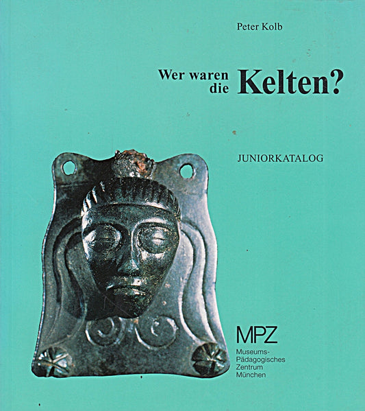 Wer waren die Kelten: Juniorkatalog