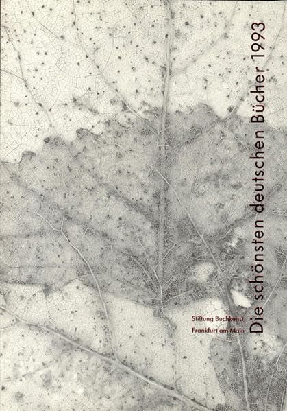 Die schönsten deutschen Bücher. Vorbildlich gestaltet in Satz  Druck  Bild  Einband. Prämiert von einer unabhängigen Jury: Die schönsten deutschen ... gestaltet in Satz  Druck ...: 1993