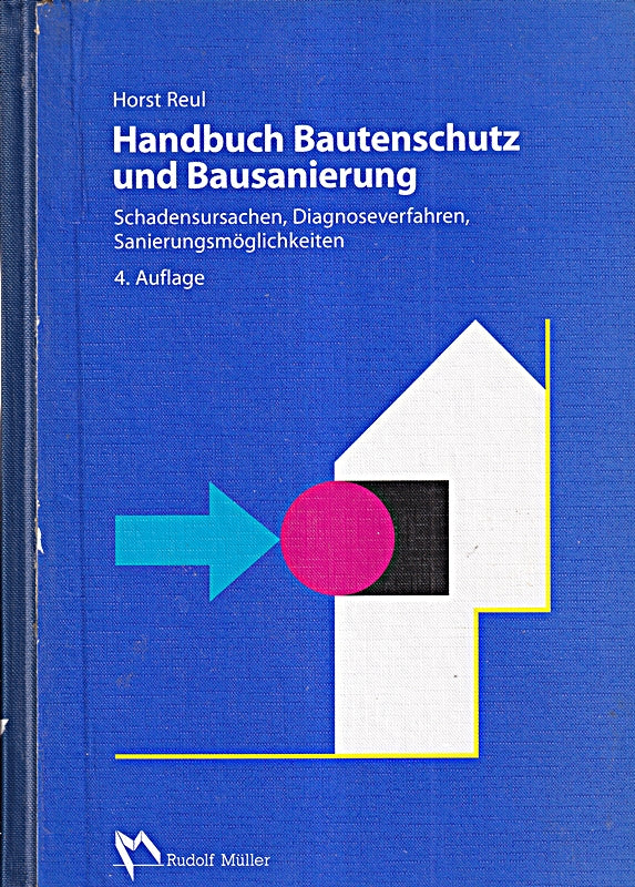 Handbuch Bautenschutz und Bausanierung (Fachbuch Bau)