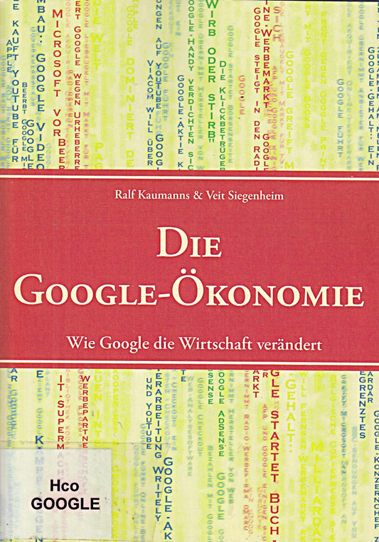 Die Google-Ökonomie: Wie Google die Wirtschaft verändert