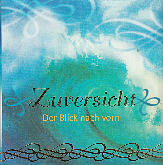 Zuversicht - Der Blick nach vorn (Geschenkbücher - BiblioPhilia)