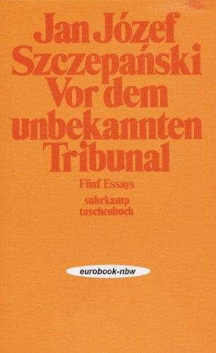 Vor dem unbekannten Tribunal. 5 Essays (Im Dienste des großen Reeders / Der Heil