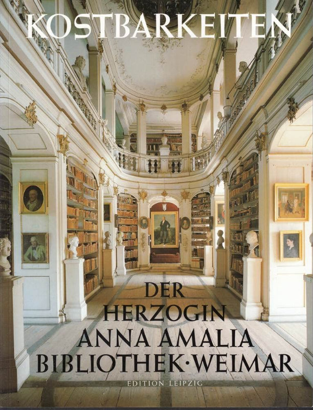 Kostbarkeiten der Herzogin Anna Amalia Bibliothek Weimar