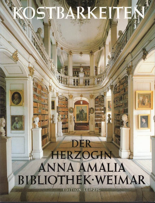 Kostbarkeiten der Herzogin Anna Amalia Bibliothek Weimar
