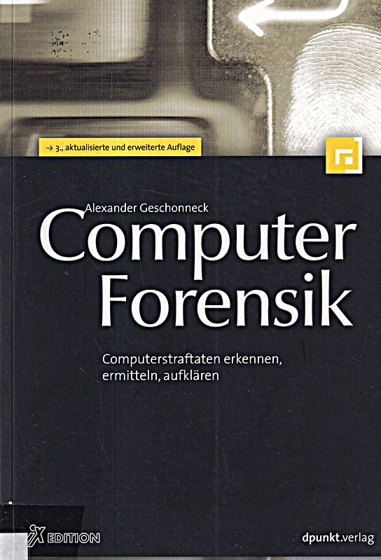 Computer-Forensik: Computerstraftaten erkennen  ermitteln  aufklären (iX-Edition)