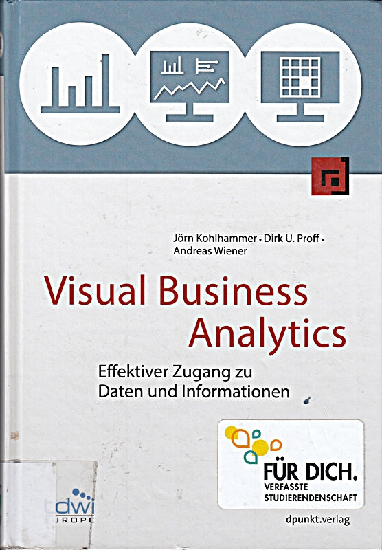 Visual Business Analytics: Effektiver Zugang zu Daten und Informationen (Edition TDWI)