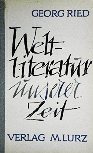 Weltliteratur in unserer Zeit. Mit Biographien über & Beiträgen von: W. Borchert