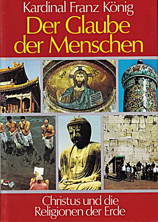 Der Glaube der Menschen: Christus und die Religionen der Erde