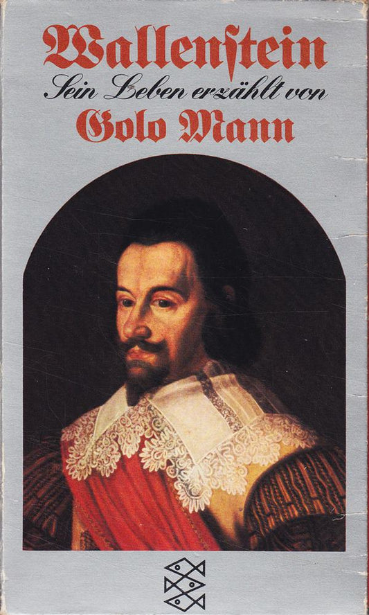 Wallenstein - Sein Leben erzählt von Golo Mann (Band I bis III)