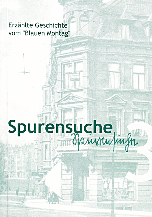 Spurensuche - Erzählte Geschichte vom 'Blauen Montag'