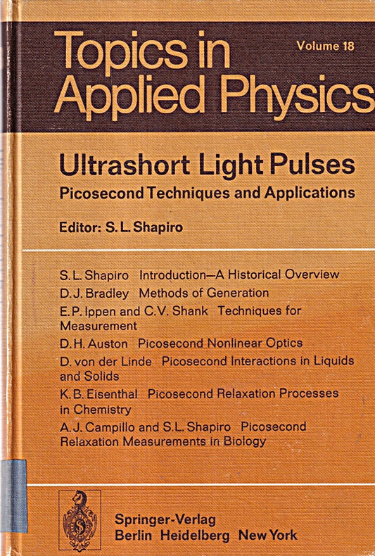 Ultrashort Light Pulses: Picosecond Techniques and Applications (Topics in Applied Physics  18  Band 18)