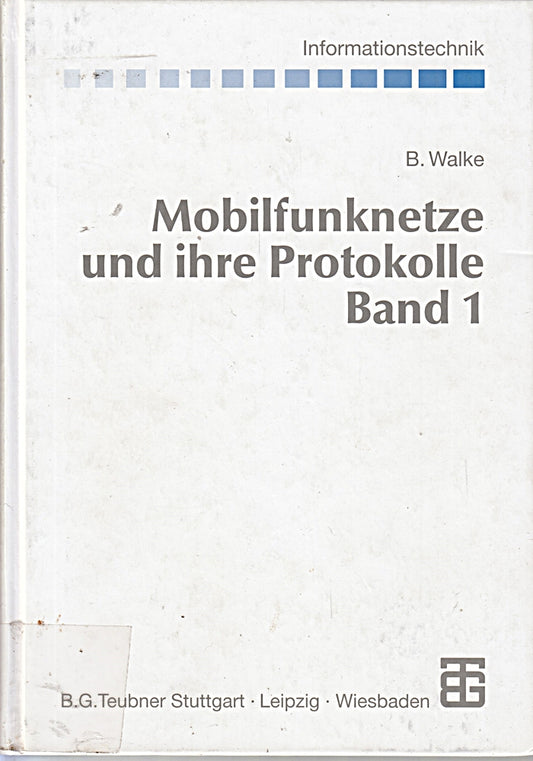 Mobilfunknetze und ihre Protokolle  2 Bde.  Bd.1  Grundlagen  GMS  UMTS und andere zellulare Mobilfunknetze (Informationstechnik)