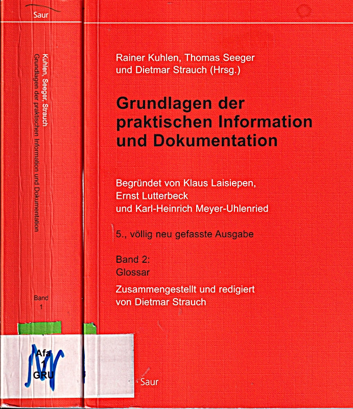 Grundlagen der praktischen Information und Dokumentation (2 Bände): Handbuch zur Einführung in die Informationswissenschaft und -praxis; Glossar. ... und praxis. Band 2: Glossar)