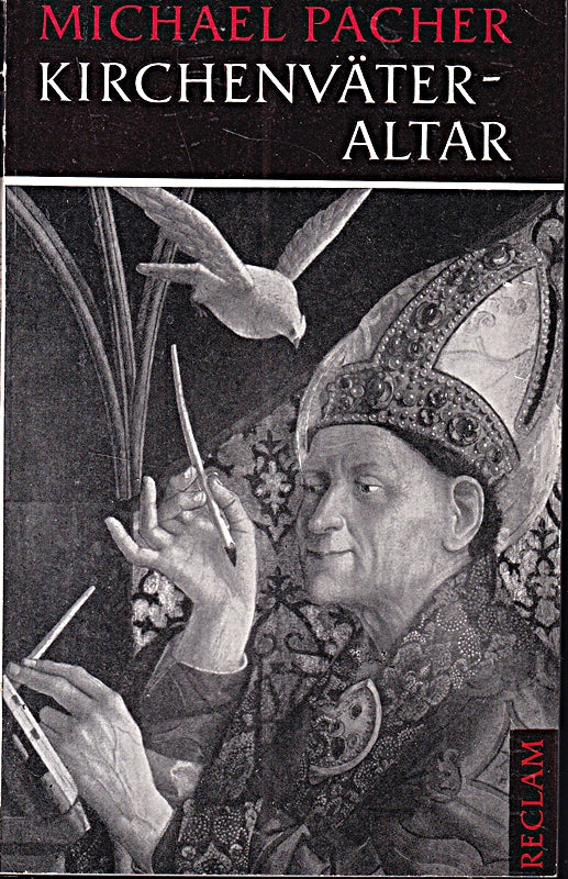 Michael Pacher : Kirchenväter-Altar. Einführung von Peter Halm : Bildenden Kunst in Reclams Universal Bibliothek Band Nr. 19 / B 9019.